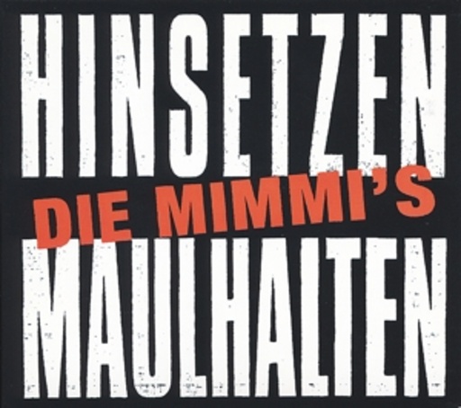 Die Mimmi's – Hinsetzen Maulhalten