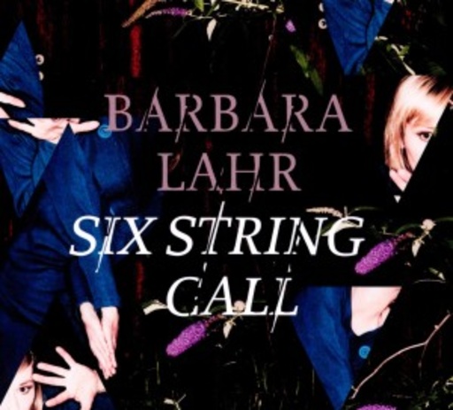 Barbara Lahr – Six String Call
