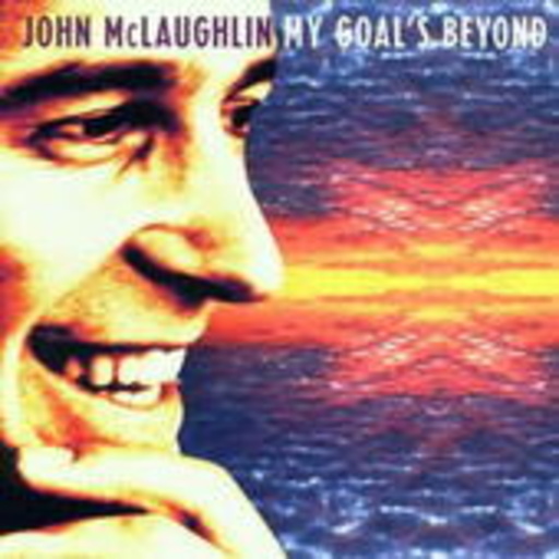 John McLaughlin – My Goal's Beyond