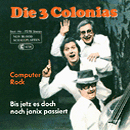 Die 3 Colonias – Bis jetz is doch janix