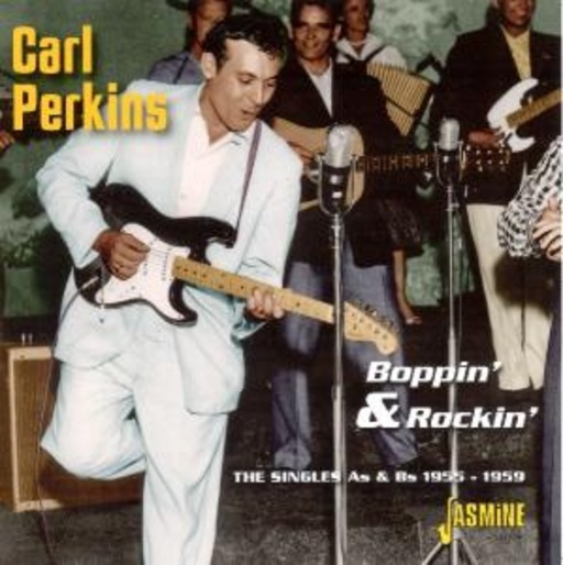 Carl Perkins – Boppin' And Rockin' - Singles A's & B's 1955-1959