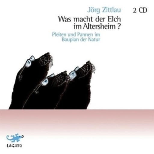 Diverse – Was macht der Elch im Altersheim? (Pleiten & Pannen im Bauplan der Natur)