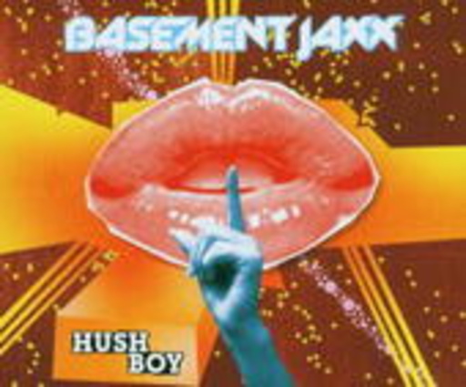 Basement Jaxx – Hush Boy