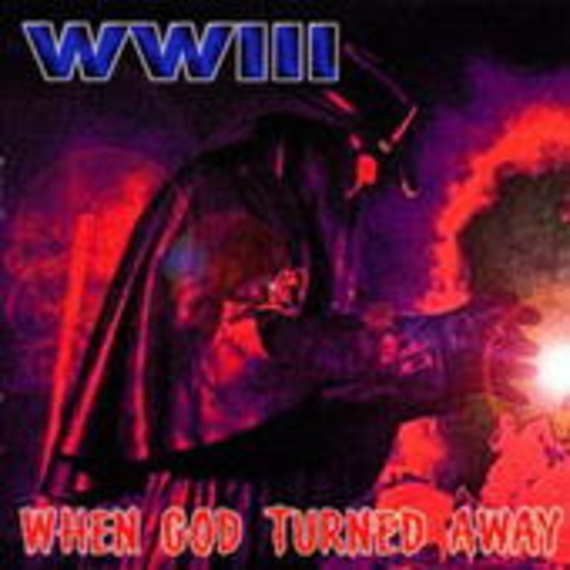 WWIII – When God Turned Away