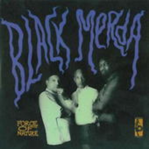 Black Merda – Force Of Nature