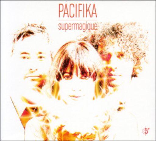 Pacifika – Supermagique