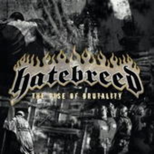 Hatebreed – The Rise Of Brutality
