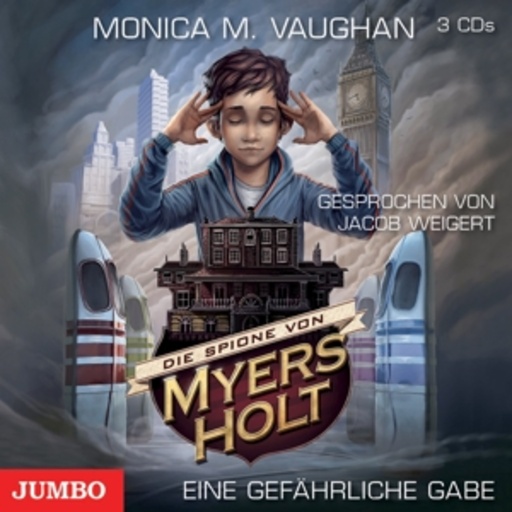 Jacob Weigert – Die Spione von Myers Holt - Eine gefährliche Gabe