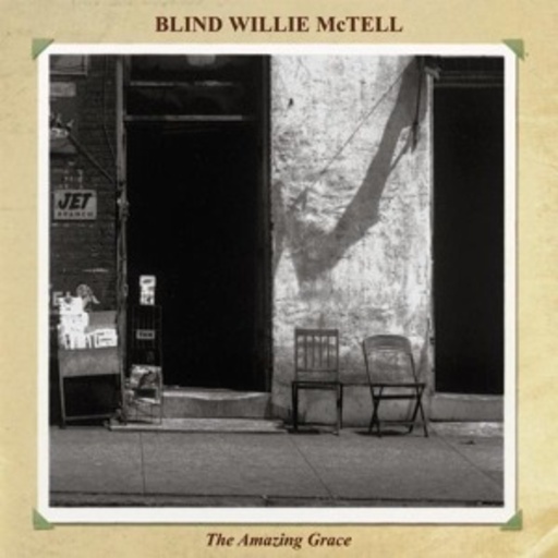 Blind Willie McTell – The Amazing Grace