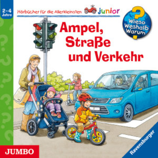 Diverse – Wieso? Weshalb? Warum? Junior: Ampel, Straße und Verkehr