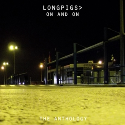 Longpigs – On And On (Anthology)