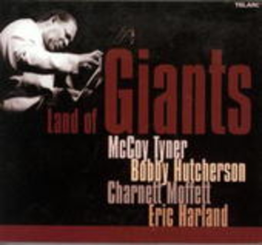 McCoy Tyner & Bobby Hutcherson/Charnett Moffett – Land Of Giants