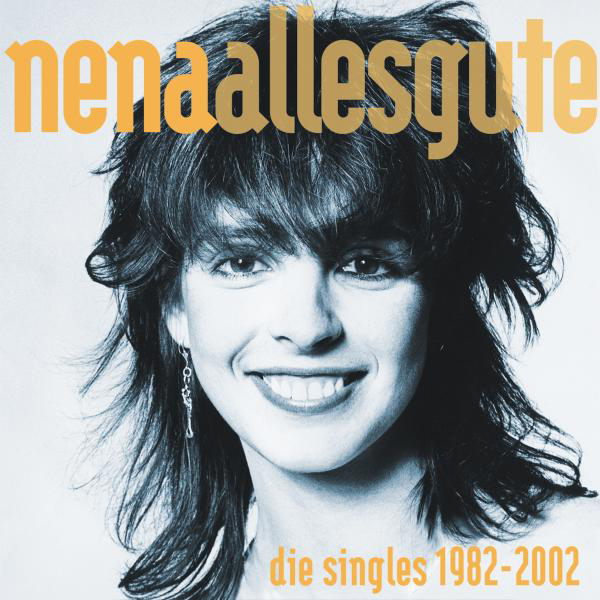 Nena – Alles Gute - Die Singles 1982-2002