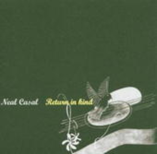 Neal Casal – Return In Kind