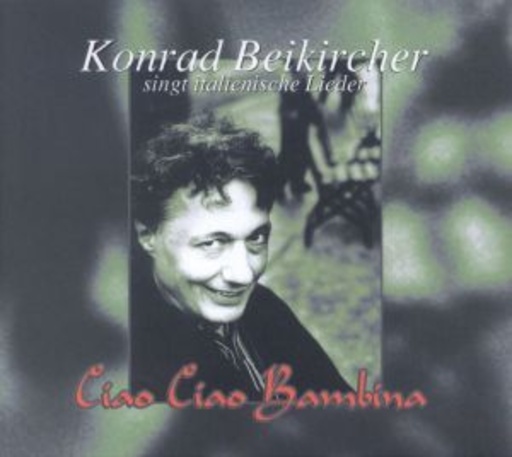 Konrad Beikircher – Ciao, Ciao Bambina