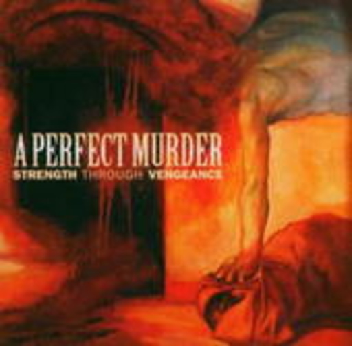 A Perfect Murder – Strength Through Vengeance
