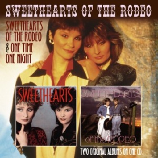 Sweethearts Of The Rodeo – Sweethearts Of The Rodeo & One Time One Night