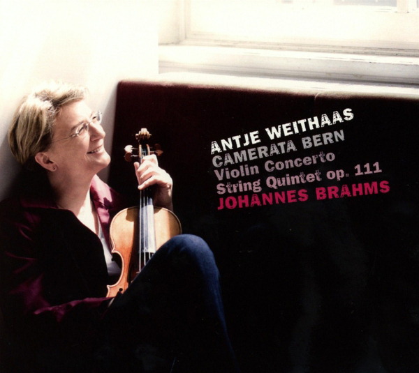 Antje Weithaas/Camerata Bern – Violin Concerto/String Quintet Op. 111