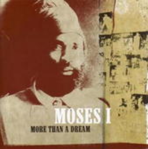Moses I – More Than A Dream