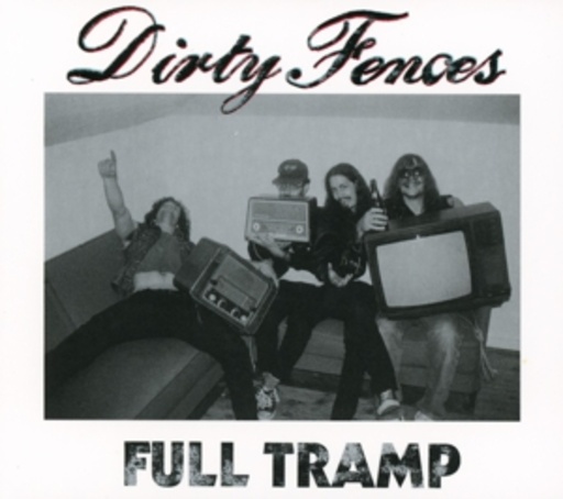 Dirty Fences – Full Tramp