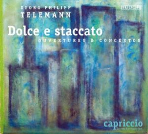 Barockorchester Capricio Basel – Dolce E Staccato Ouvertures & Concertos