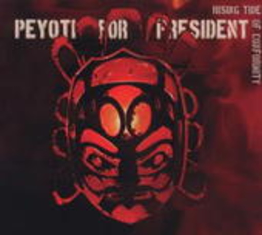 Peyoti For President – Rising Tide Of Conformity