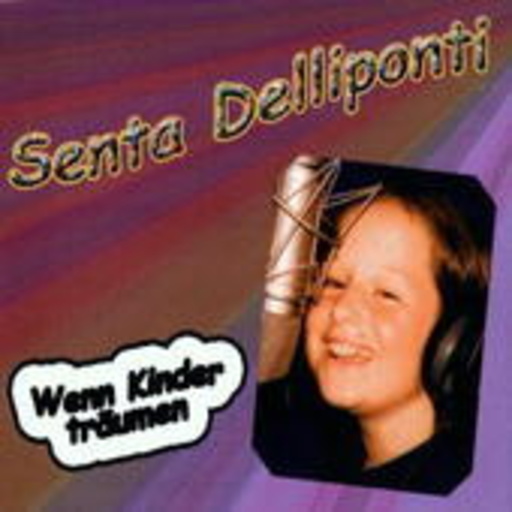 Senta Delliponti – Wenn KInder träumen