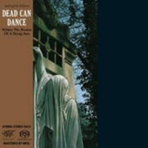 Dead Can Dance – Within The Realm (Audiophile Edition)