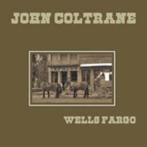 John Coltrane – Wells Fargo