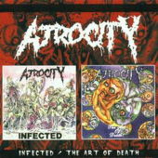 Atrocity – Infected/Art Of Death