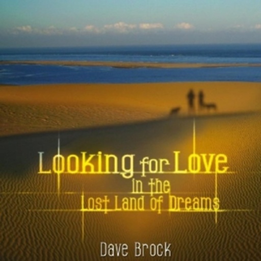Dave Brock – Looking For Love In The Lost Land Of Dreams