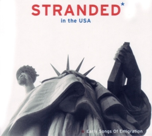 Diverse – Stranded In The USA: Early Songs Of Emigration