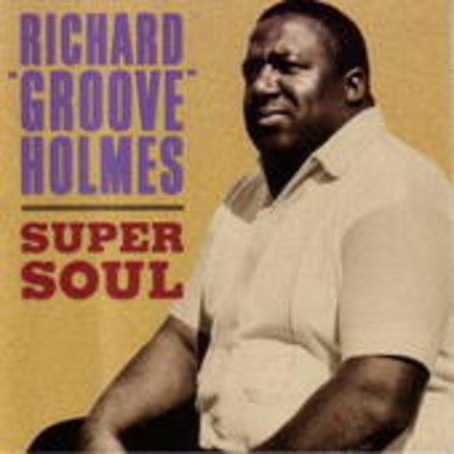 Richard "Groove" Holmes – Super Soul