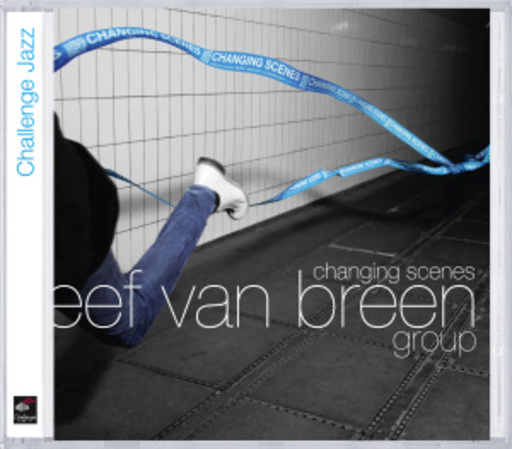 Eef van Breen – Changing Scenes