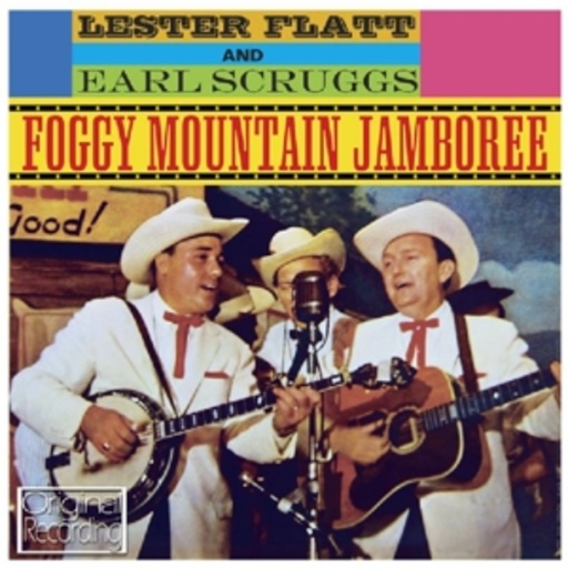 Lester Flatt & Earl Scruggs – Foggy Mountain Jamborre
