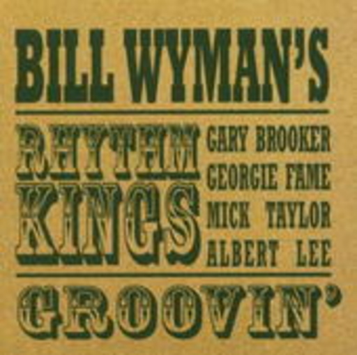 Bill Wyman's Rhythm Kings – Groovin'