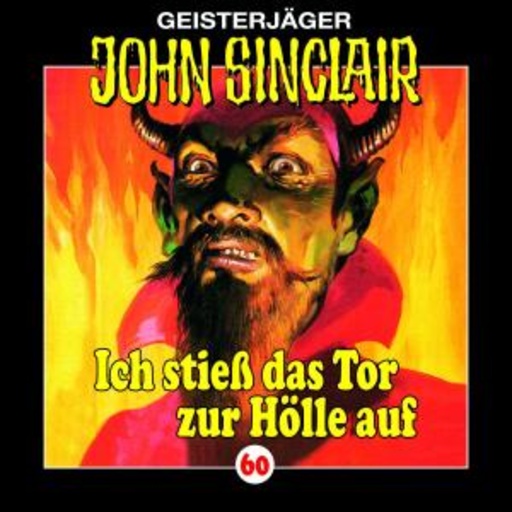John Sinclair – Folge 60: Ich stieß das Tor zur Hölle auf