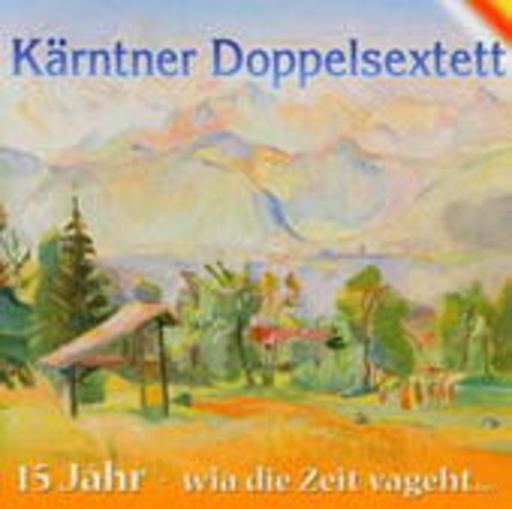 Kärntner Doppelsextett – 15 Jahre - Wia die Zeit vageht