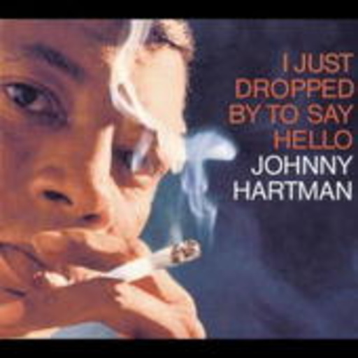 Johnny Hartman – I Just Dropped By Say Hello