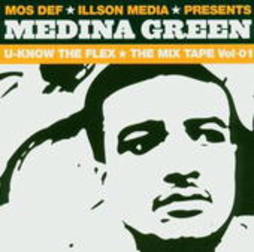 Mos Def – Pres. Medina Green - U KNow The Flex 1