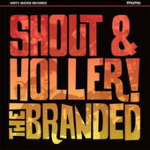 The Branded – Shout & Holler