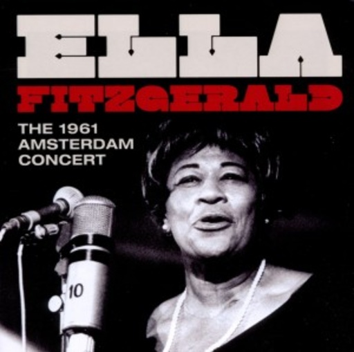 Ella Fitzgerald – The 1961 Amsterdam Concert