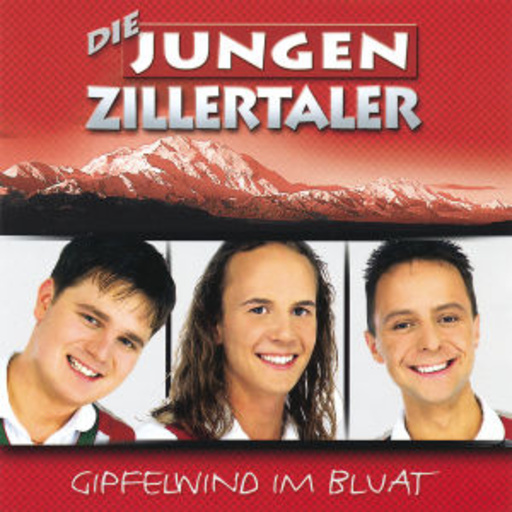 Die Jungen Zillertaler – Gipfelwind im Bluat