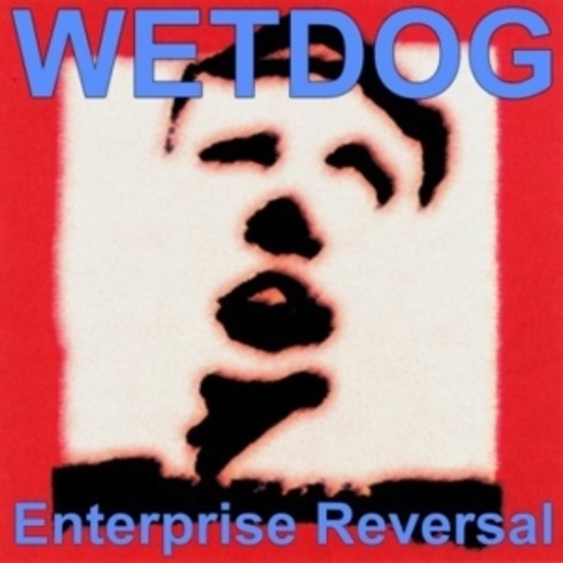 Wetdog – Enterprise Reversal