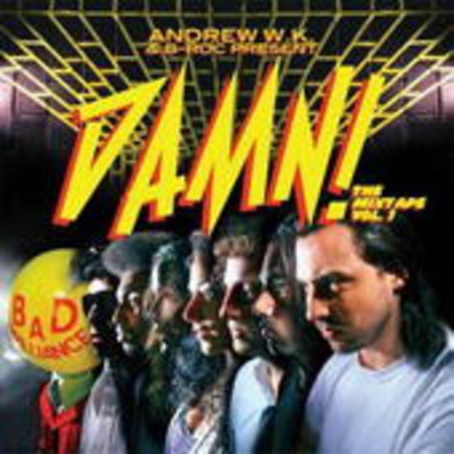 Diverse – Damn! The Mixtape Vol. 1 - Andrew WK & B-Roc present