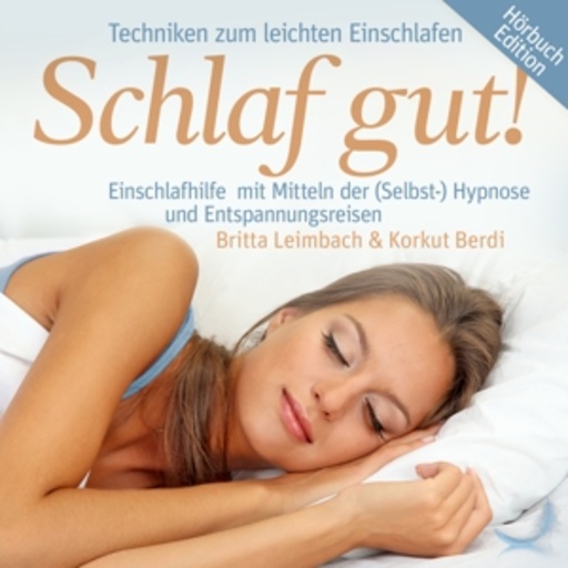 Britta Leimbach & Korkut Berdi – Schlaf gut! - Techniken zum leichten Einschlafen