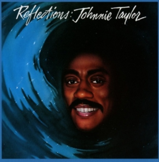 Johnnie Taylor – Reflections
