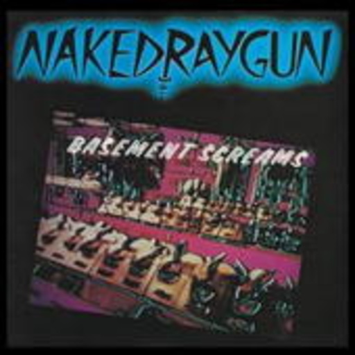 Naked Raygun – Basment Screams