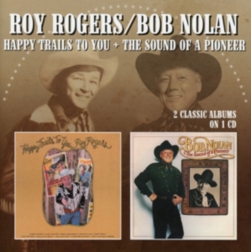 Roy Rogers/Bob Nolan – Happy Trails To You/Sound Of A Pioneer
