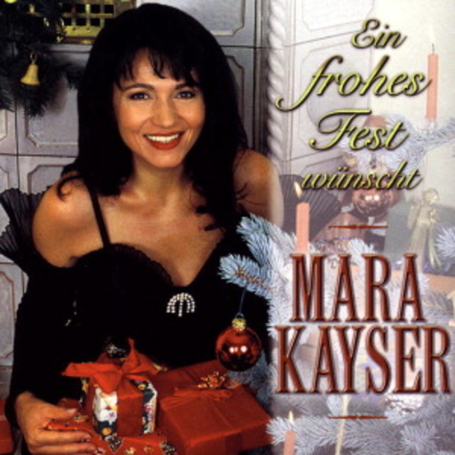 Mara Kayser – Ein frohes Fest wünscht